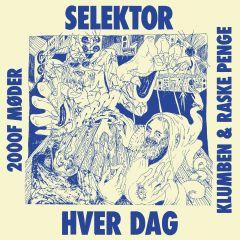 Klumben & Raske Penge & 2000F - Selektor / Hver Dag - 12" Vinyl