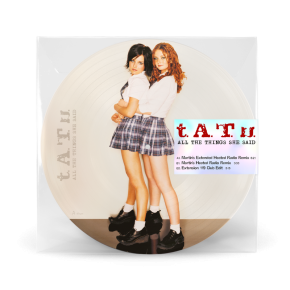 All The Things She Said - 12" Vinyl (Limited 45 RPM Picture Disc edition) / t.A.T.u. / 2026