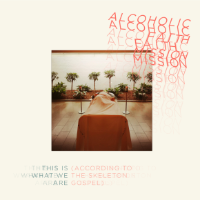 This Is What We Are (According To The Skeleton Gospel) - LP / Alcoholic Faith Mission / 2026