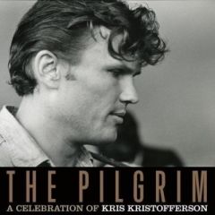 The Pilgrim (A Celebration of Kris Kristofferson) - CD / Kris Kristofferson (Tribute) / 2006