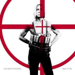 Ready To Die - cd / Iggy & The Stooges / 2013