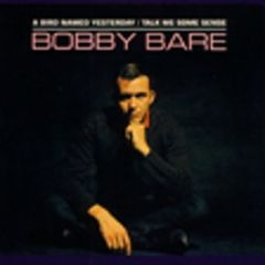 A Bird Named Yesterday/Talk Me Some Sense / Bobby Bare / 2006