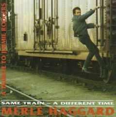 Same Train - A Different Time (A Tribute To Jimmie rodgers) - CD / Merle Haggard / 1993
