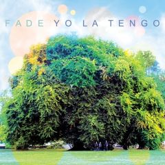 Fade - LP / Yo La Tengo / 2013