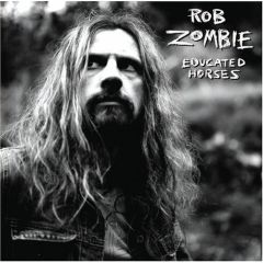 Educated Horses - cd / Rob Zombie / 2006