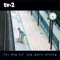 For Dig Ku' Jeg Gøre Alting - CD / TV2 / 2007