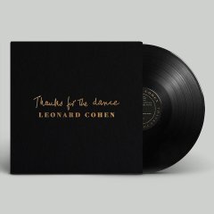 Thanks For The Dance - LP / Leonard Cohen / 2019