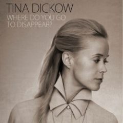 Where Do You Go To Disappear - CD / Tina Dickow / 2012
