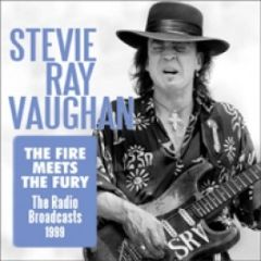The Fire Meets The Fury - The RadioBroadcasts 1999 - cd / Stevie Ray Vaughan / 2012