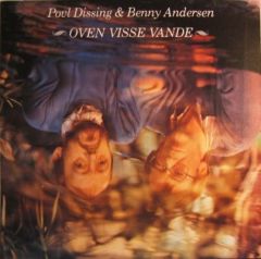 Oven visse vande - LP / Povl Dissing & Benny Andersen / 1981