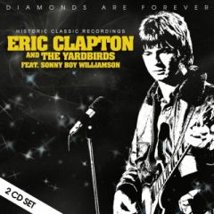 Historic Classic Recordings (Diamonds Are Forever) - 2CD / Eric Clapton | The Yardbirds / 2018
