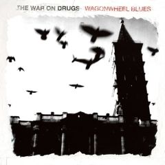 Wagonwheel Blues - LP / War On Drugs / 2008