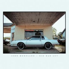 Big Bad Luv - LP / John Moreland / 2017