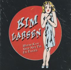 Hvem Kan Sige Nej Til En Engel - CD / Kim Larsen / 1994 / 2013