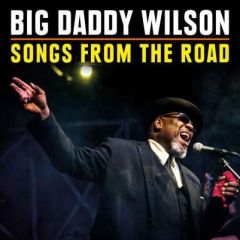 Songs From The Road - CD+DVD / Big Daddy Wilson / 2018