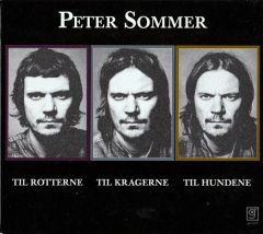 Til Rotterne, Til Kragerne, Til Hundene - CD / Peter Sommer  / 2008