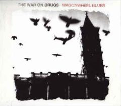 Wagonwheel Blues - CD / The War On Drugs / 2008