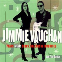 Plays More Blues, Ballads And Favorites - CD / Jimmie Vaughan / 2011