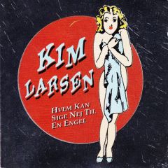 Hvem kan sige nej til en engel - CD (Ikke remasteret) / Kim Larsen / 1994