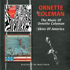 The Music Of Ornette Coleman/Skies Of America - 2CD / Ornette Coleman / 1967 / 1972 / 2012