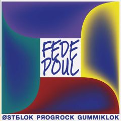 Østblok Progrock Gummiklok - LP (Blå vinyl) / Fede Poul / 2017