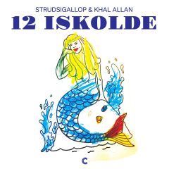 12 Iskolde - LP / Strudsigallop & Khal Allan / 2018