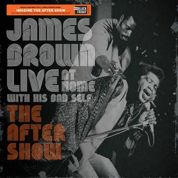 James Brown - Live At Home With His Bad Self The After Show - LP (RSD Black Friday 2019 Vinyl)
