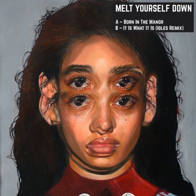 Melt Yourself Down - Born In The Manor - 7" (RSD 2020 Vinyl)