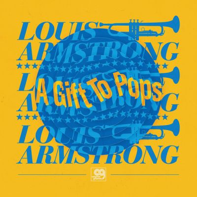 Louis Armstrong - A Gift To Pops - 12" (RSD Black Friday Maxi Single)