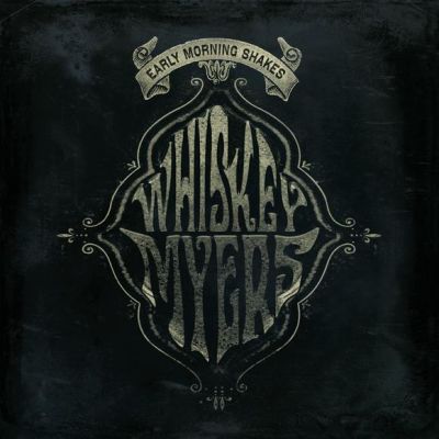 Whiskey Myers - Early Morning Shakes - 2LP (RSD 2020)