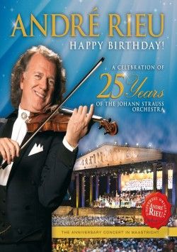 HAPPY BIRTHDAY! A Celebration Of 25 Years Of The Johann Strauss Orchestra - DVD / André Rieu / 2013