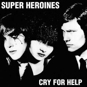 Cry For Help - LP (RSD 2017) / Super Heroines / 1982 / 2017