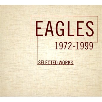 Selected Works 1972-1999 - 4CD / Eagles / 2000 / 2013