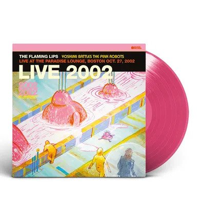 Yoshimi Battles The Pink Robots - Live at the Paradise Lounge, Boston Oct. 27, 2002 - LP (RSD Black Friday 2023 Pink Vinyl) / The Flaming Lips / 2023