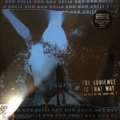 The Audience Is That Way (The Rest Of The Show) Vol. 2 - LP (RSD BF 2018 Vinyl) / Goo Goo Dolls / 2018