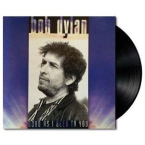 Bob Dylan - Good As I Been To You - LP