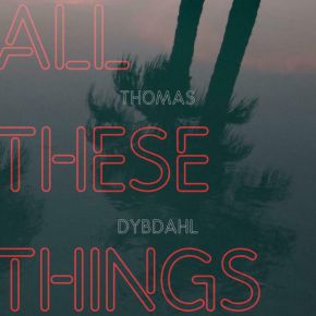 Thomas Dybdahl - All These Things - LP