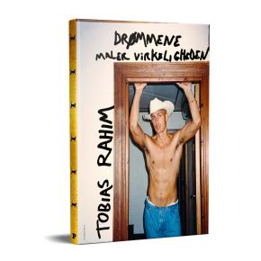 Tobias Rahim - Drømmene Maler Virkeligheden - Bog