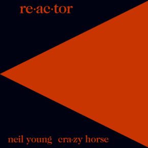 Neil Young | Crazy Horse - Re-ac-tor - LP