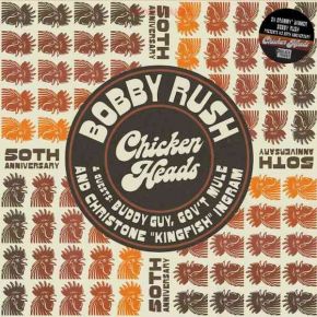 Bobby Rush - Chicken Heads (50th Anniversary Edition EP) - 12" (RSD Black Friday 2021 Vinyl)