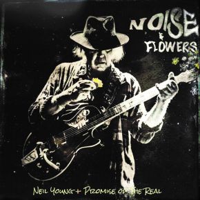 Neil Young | Promise Of The Real - Noise & Flowers - 2LP