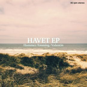 Hammer / Emming / Valentin - Havet - 10" Vinyl EP (Seam split)
