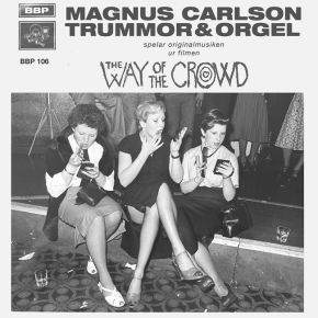 Magnus Carlson | Trummor & Orgel - The Way Of The Crowd - LP (RSD 2022 Vinyl)