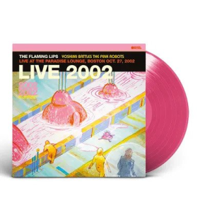 The Flaming Lips - Yoshimi Battles The Pink Robots - Live at the Paradise Lounge, Boston Oct. 27, 2002 - LP (RSD Black Friday 2023 Pink Vinyl)