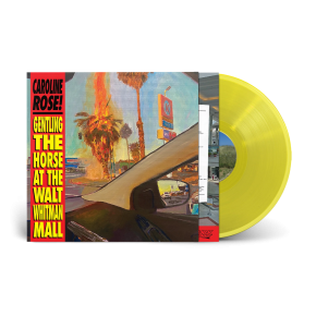 Caroline Rose - Gentling The Horse At The Walt Whitman Mall - LP (Yellow Vinyl)