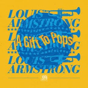 Louis Armstrong - A Gift To Pops - 12" (RSD Black Friday Maxi Single)