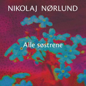 Nikolaj Nørlund - Alle Søstrene - LP (Signeret)